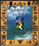 JOURNAL TO THE SOUL FOR TEENAGERS 1999 PDF电子版封面 0890878994