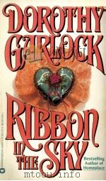 DOROTHY GARLOCK RIBBON IN THE SKY 1991 PDF电子版封面 0446359890