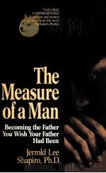 THE MEASURE OF A MAN:BECOMING THE FATHER YOU WISH YOUR FATHER HAD BEEN（1993 PDF版）