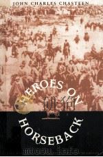 HEROES ON HORSEBACK:A LIFE AND TIMES OF THE LAST GAUCHO CAUDILLOS（1995 PDF版）