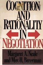 COGNITION AND RATIONALITY IN NEGOTIATION 1991 PDF电子版封面 0029225159