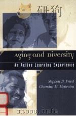 AGING AND DIVERSITY:AN ACTIVE LEARNING EXPERIENCE 1998 PDF电子版封面 1560324767