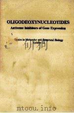 OLIGODEOXYNUCLEOTIDES ANTISENSE INBIBITORS OF GENE EXPRESSION 1989 PDF电子版封面 0333492110