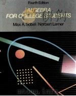 ALGEBRA FOR COLLEGE STUDENTS FOURTH EDITION   1991  PDF电子版封面  0130259330   