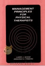 MANAGEMENT PRINCIPLES FOR PHYSICAL THERAPISTS 1992 PDF电子版封面 0683065769