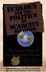 ECOLOGY AND THE POLITICS OF SCARCITY REVISITED:THE UNRAVELING OF THE AMERICAN DREAM 1992 PDF电子版封面 0716723131