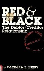 RED AND BLACK THE DEBTOR/CREDITOR RELATIONSHIP PDF电子版封面 0929563417 BARBARA E.KIRBY
