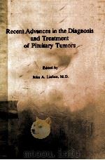 RECENT ADVANCES IN THE DIAGNOSIS AND TREATMENT OF PITUITARY TUMORS 1979 PDF电子版封面 0890043655