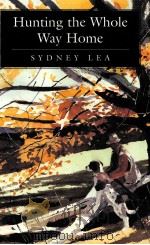 HUNTING THE WHOLE WAY HOME 1994 PDF电子版封面 0874516897