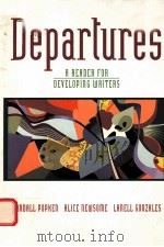 DEPARTURES:A READER FOR DEVELOPING WRITERS 1995 PDF电子版封面 0205162495