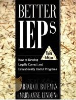 BETTER IEPS:HOW TO DEVELOP LEGALLY CORRECT AND EDUCATIONALLY USEFUL PROGRAMS 3RD EDITION（1998 PDF版）