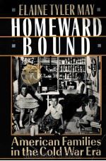 HOMEWARD BOUND:AMERICAN FAMILIES IN THE COLD WAR ERA（1988 PDF版）