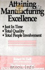 ATTAINING MANUFACTURING EXCELLENCE 1987 PDF电子版封面 087094925X
