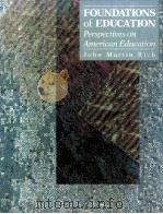 FOUNDATIONS OF EDUCATION:PERSPECTIVES ON AMERICAN EDUCATION 1992 PDF电子版封面 0675212650 JOHN MARTIN RICH