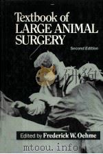 TEXTBOOK OF LARGE ANIMAL SURGERY SECOND EDITION 1988 PDF电子版封面 0683066358