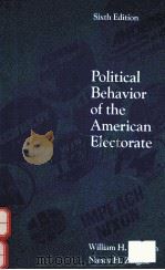 POLITICAL BEHAVIOR OF THE AMERICAN ELECTORATE SIXTH EDITION   1988  PDF电子版封面  0697067963   
