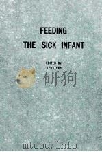 FEEDING THE SICK INFANT VOLUME 11 1987 PDF电子版封面 0881673161