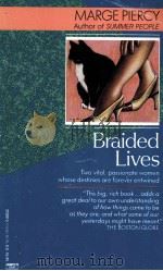BRAIDED LIVES MARGEPIERCY 1982 PDF电子版封面 0449213005