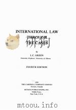 INTERNATIONAL LAW THROUGH THE CASES FOURTH EDITION 1978 PDF电子版封面 0379204053 L.C.GREEN