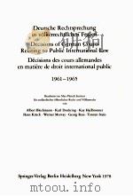 DEUTSCHE RECHTSPRECHUNG IN VOLKERRECHTLICHEN FRAGEN DECISIONS OF GERMAN COURTS RELATING TO PUBLIC IN 1978 PDF电子版封面 3540084525 ALBERT BLECKMANN AND KARL DOEH