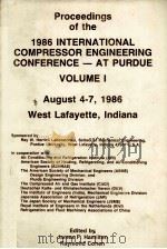 PROCEEDINGS OF THE 1986 INTERNATIONAL COMPRESSOR ENGINEERING CONFERENCE-AT PURDUE VOLUME I 1986 PDF电子版封面