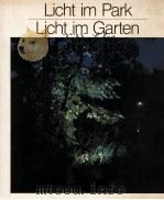 LICHT IM PARK LICHT IM GARTEN 1983 PDF电子版封面 3766707191
