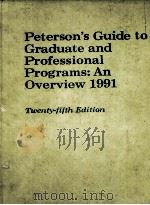 PETERSON'S GUIDE TO GRADUATE AND PROFESSIONAL PROGRAMS:AN OVERVIEW 1991 TWENTY-FIFTH EDITION PE（1990 PDF版）
