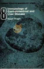 IMMUNOLOGY OF GASTROINTESTINAL AND LIVEL DISEASE 1977 PDF电子版封面 0713142804 RALPH WRIGHT
