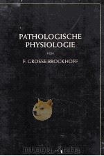 EINFUHRUNG IN DIE PATHOLOGISCHE PHYSIOLOGIE 1950 PDF电子版封面 F.GROSSE-BROCKHOFF