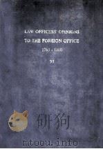 LAW OFFICERS‘OPINIONS TO THE FOREIGN OFFICE  1793-1860  96   1973  PDF电子版封面    CLIVE PARRY，LL.D. 