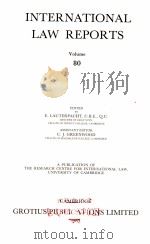 INTERNATIONAL LAW REPORTS VOLUME 80 1989 PDF电子版封面 E.LAUTERPACHT AND C.J.GREENWOO