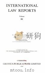 INTERNATIONAL LAW REPORTS VOLUME 81 1990 PDF电子版封面 E.LAUTERPACHT AND C.J.GREENWOO