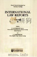 INTERNATIONAL LAW REPORTS VOLUME 94 1994 PDF电子版封面 E.LAUTERPACHT AND C.J.GREENWOO