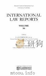 INTERNATIONAL LAW REPORTS VOLUME 96 1994 PDF电子版封面 E.LAUTERPACHT AND C.J.GREENWOO