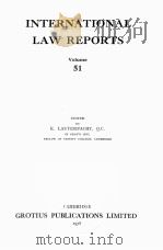 INTERNATIONAL LAW REPORTS VOLUME 51 1978 PDF电子版封面 E.LAUTERPACHT