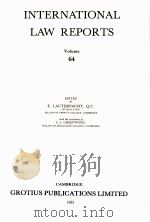 INTERNATIONAL LAW REPORTS VOLUME 64 1983 PDF电子版封面 E.LAUTERPACHT AND C.J.GREENWOO