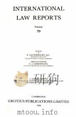INTERNATIONAL LAW REPORTS VOLUME 70 1986 PDF电子版封面 E.LAUTERPACHT AND C.J.GREENWOO