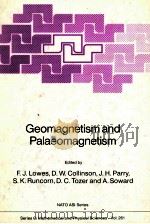 GEOMAGNETISM AND PALAEOMAGNETISM 1989 PDF电子版封面 079230084X F.J.LOWES