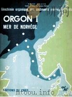 GEOCHIMIE ORGANIQUE DES SEDIMENTS MARINS PROFONDS ORGON I MER DE NORVEGE 1977 PDF电子版封面 2222021367