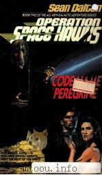 SPACE HAWRS CODE NAME PEREGRINE 1990 PDF电子版封面 0441113621