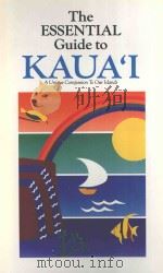 THE ESSENTIAL GUIDE TO KAUA'I 1988 PDF电子版封面 0896101029