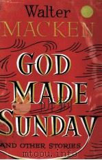 God made Sunday : and other stories 1962 PDF电子版封面 Walter Macken