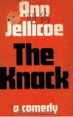 The knack:a comedy 1962 PDF电子版封面 Ann Jellicoe