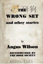 The wrong set : and other stories 1961 PDF电子版封面 Angus Wilson