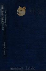 The Presidency of William McKinley 1980 PDF电子版封面 Lewis L. Gould
