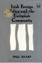 Irish foreign policy and the European Community : a study of the impact of interdependence on the fo（1990 PDF版）