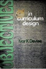 Objectives in curriculum design 1976 PDF电子版封面 Ivor K. Davies
