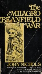 The milago beanfield war 1974 PDF电子版封面 John Nichols