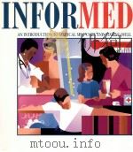INFOR MED AN INTRODUCTION TO MEDICAL SELF-CARE AND STAYING WELL 1993 PDF电子版封面 0963498606