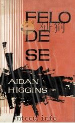 Felo de se   1960  PDF电子版封面    Aidan Higgins 